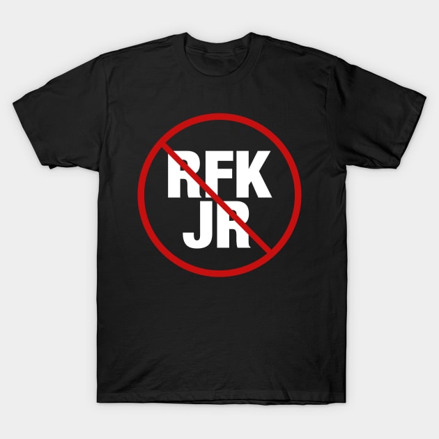 Anti RFK Jr. T-Shirt by epiclovedesigns